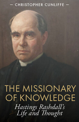 The Missionary of Knowledge: Hastings Rashdall’s Life and Thoughts - product image