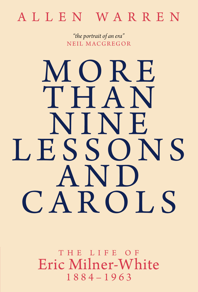 More than Nine Lessons and Carols: A Life of Eric Milner-White, 1884–1963 - product image