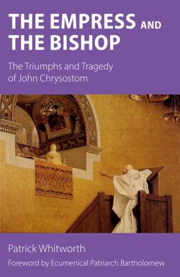 The Empress and the Bishop: The Triumphs and Tragedy of John Chrysostom - product image